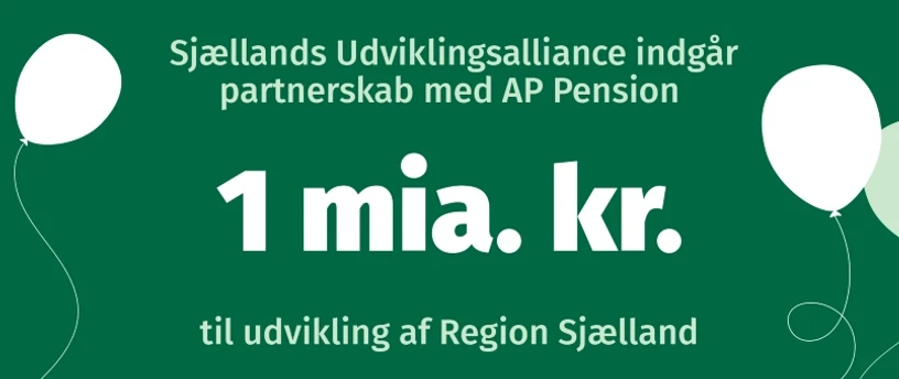 SJUA indgår partnerskab med AP Pension - 1 mia. kr. til udvikling af Region Sjælland